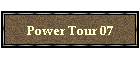 Power Tour 07